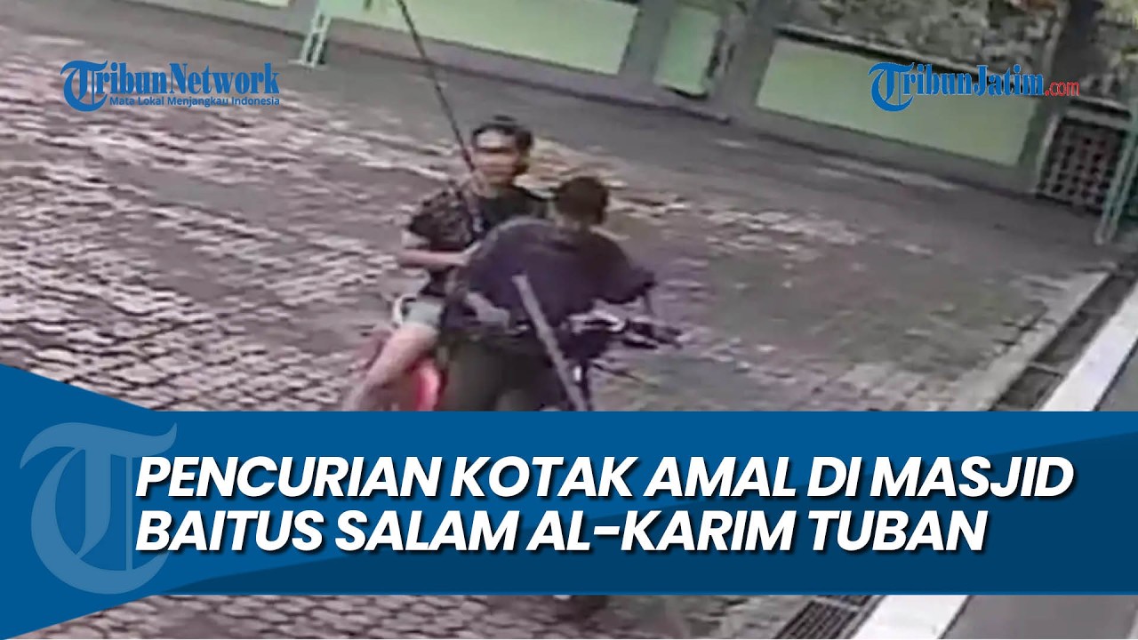 TEREKAM CCTV, Maling Kotak Amal Saat Ramadan di Masjid Baitus Salam Al Karim Tuban
