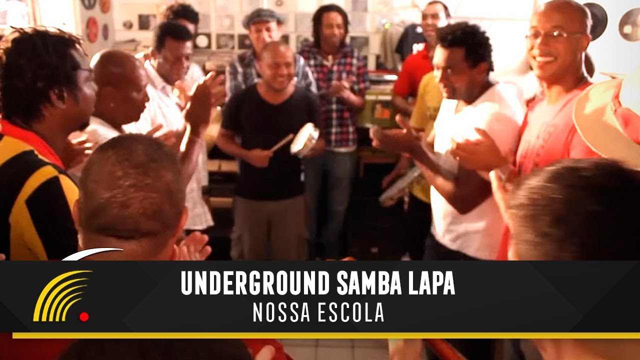 Underground Samba Lapa - Nossa Escola (Clipe Oficial)