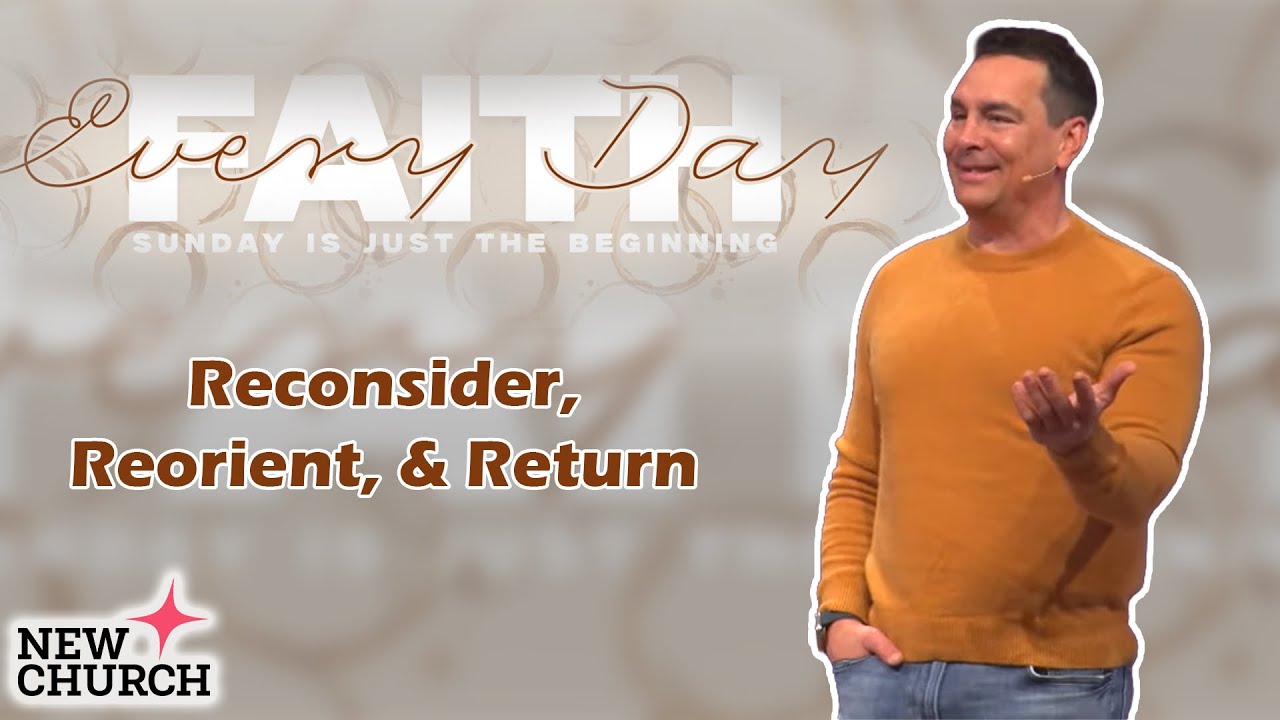Reconsider, Reorient, & Return