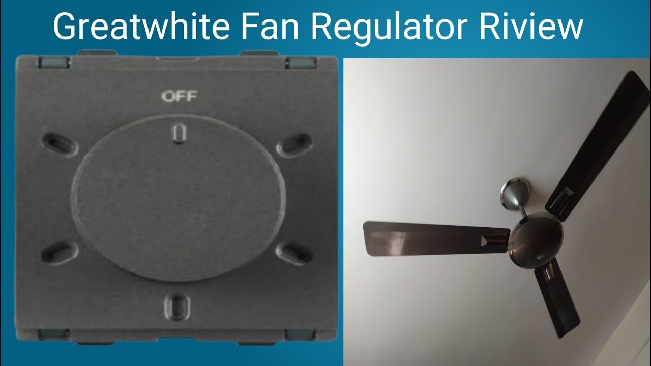 Greatwhite Fan Regulator Riview/ Jay Ganesh Electricals....