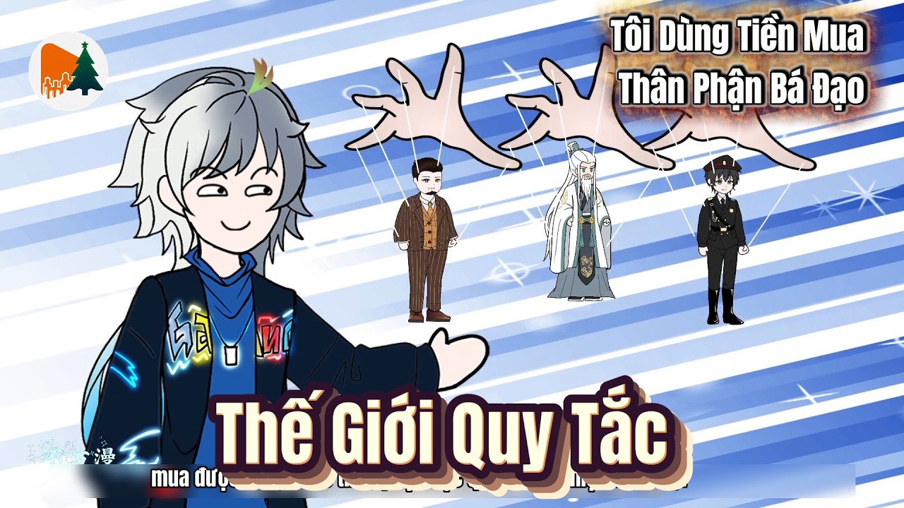 Thế Giới Quy Tắc: Tôi Dùng Tiền Mua Thân Phận Bá Đạo | Motchillreview