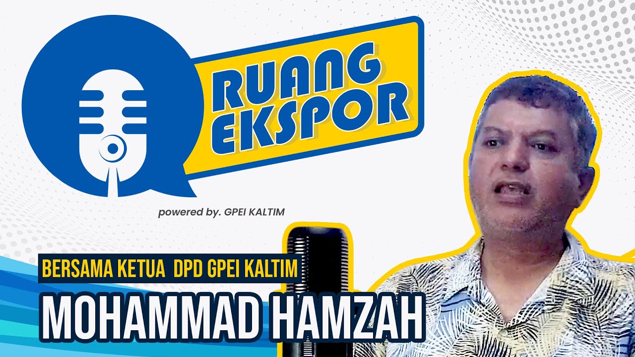 Mengenal Ekspor Bersama GPEI KALTIM dan Komuditas Unggulan yang Potensial di Kalimantan Timur