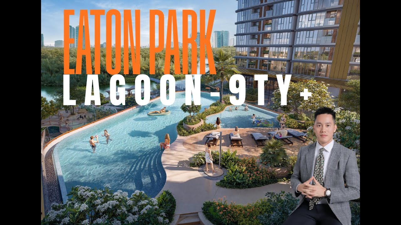 PHÂN TÍCH SA BÀN DỰ ÁN EATON PARK I TIỆN ÍCH I THE LAGOON VÀ LÝ DO ĐÁNG ĐẦU TƯ 2025