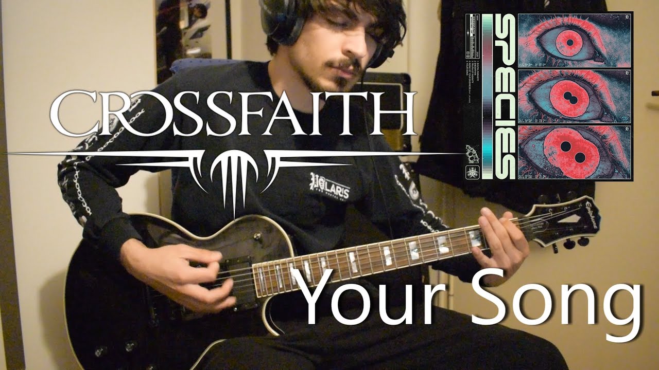 Crossfaith - Your Song Guitar Cover ギター弾いてみた