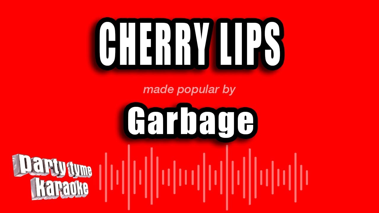 Garbage - Cherry Lips (Karaoke Version)