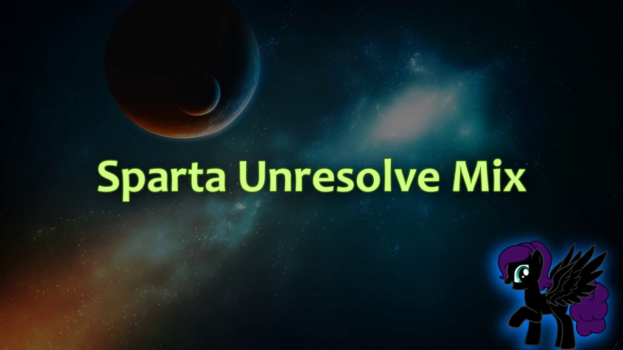 Sparta Unresolve Mix (-Reupload-)