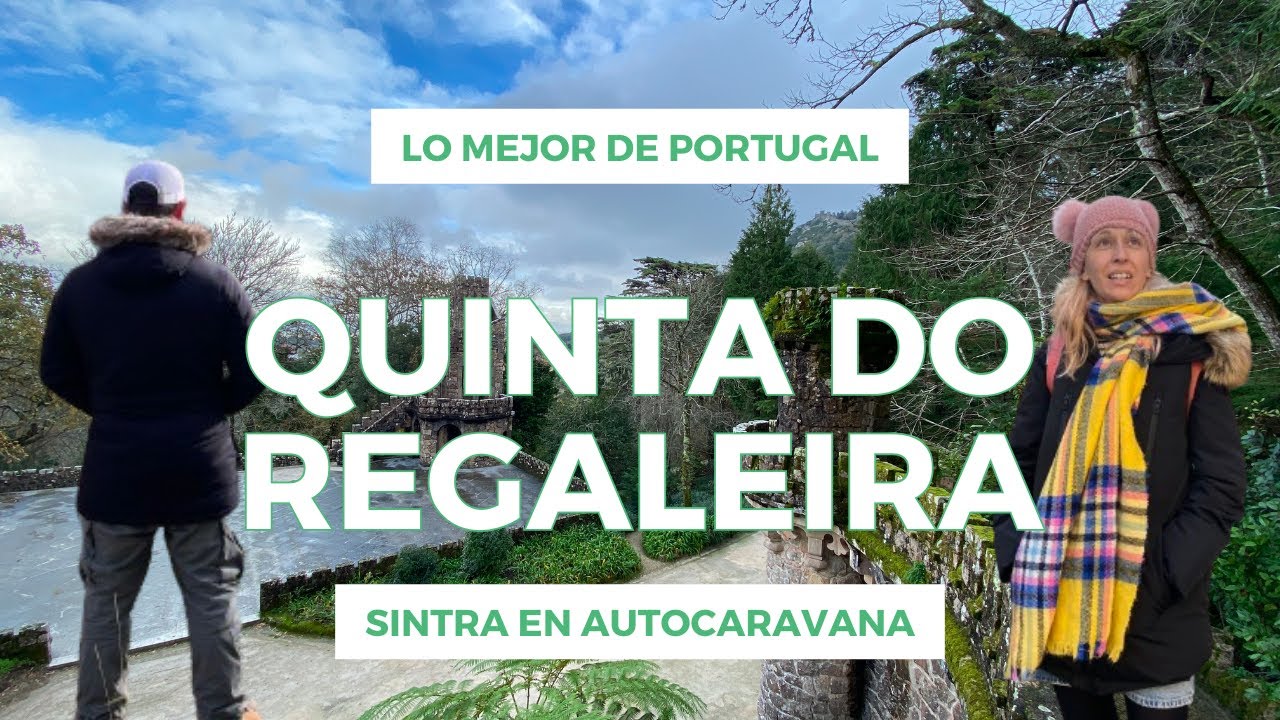 PORTUGAL 🇵🇹 en AUTOCARAVANA 🚐Sintra, QUINTA DO REGALEIRA