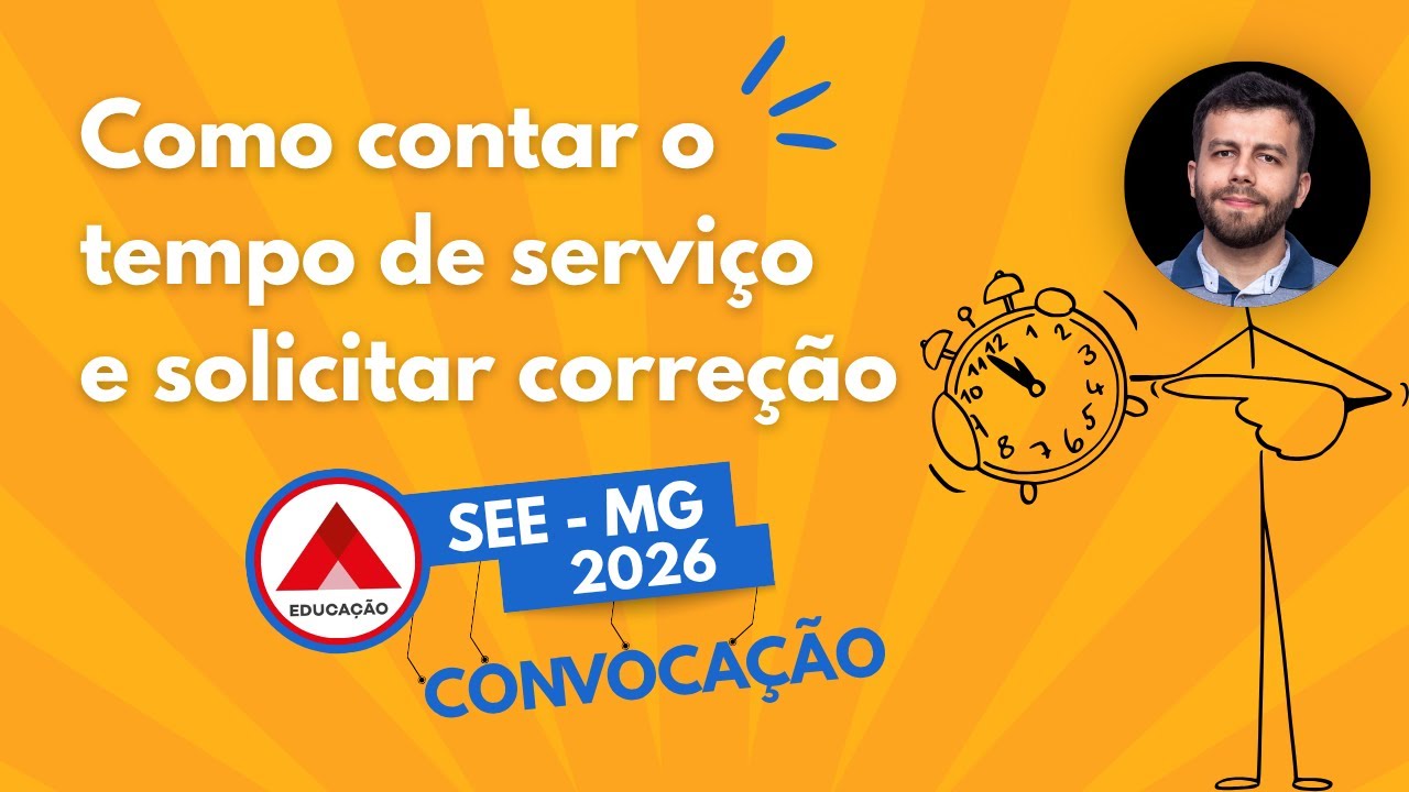 Como Contar o Tempo de Serviço e Solicitar Correção – Convocação SEE/MG 2026