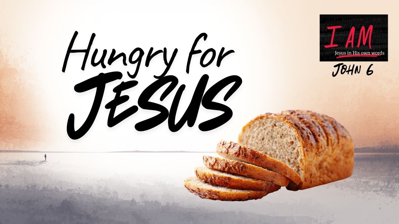 Hungry for Jesus - I Am: Jesus in His Own Words