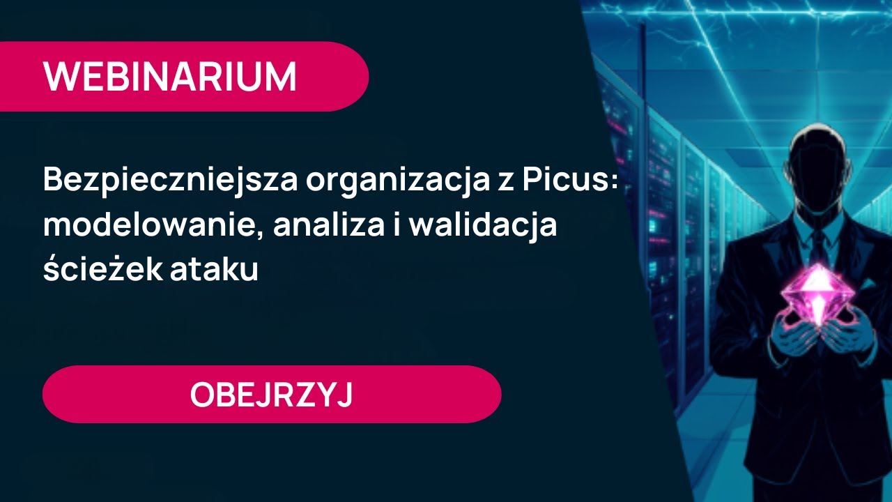 Picus Security: Bezpieczniejsza organizacja z PICUS: modelowanie, analiza i walidacja ścieżek ataku