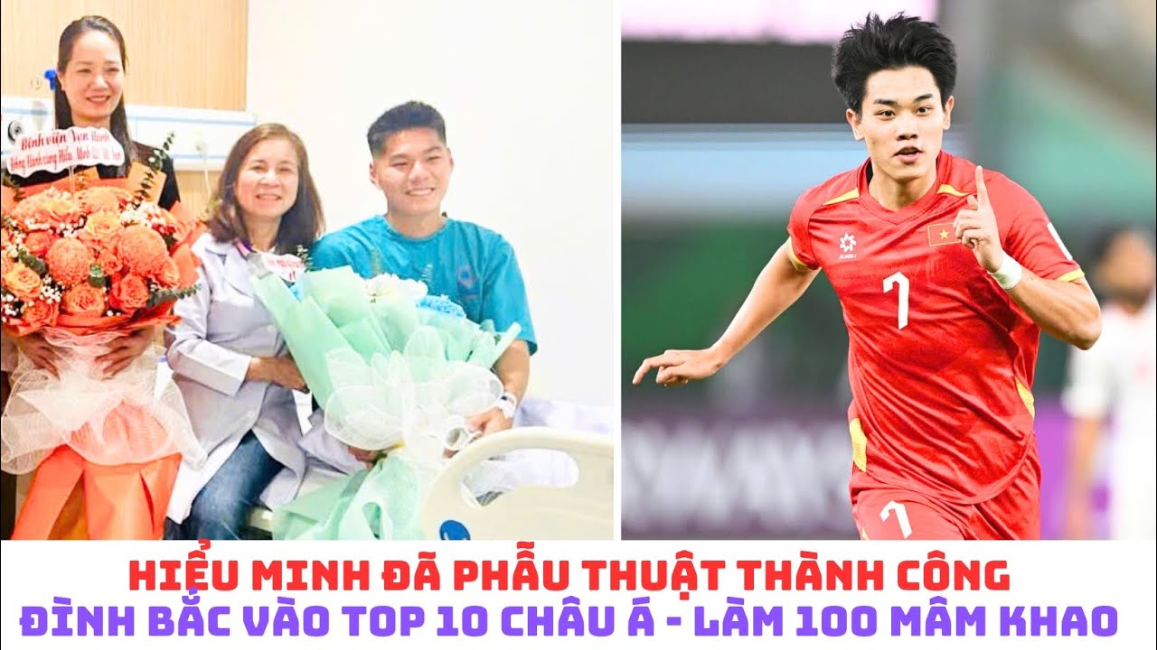 Hiểu Minh đã phẫu thuật thành công - Đình Bắc lọt TOP 10 châu Á - LĐBĐ Malaysia từ chức