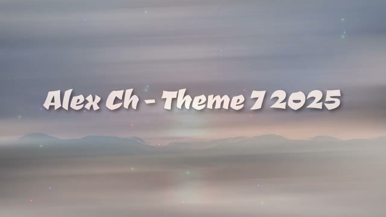 Alex Ch - Theme 7 2025