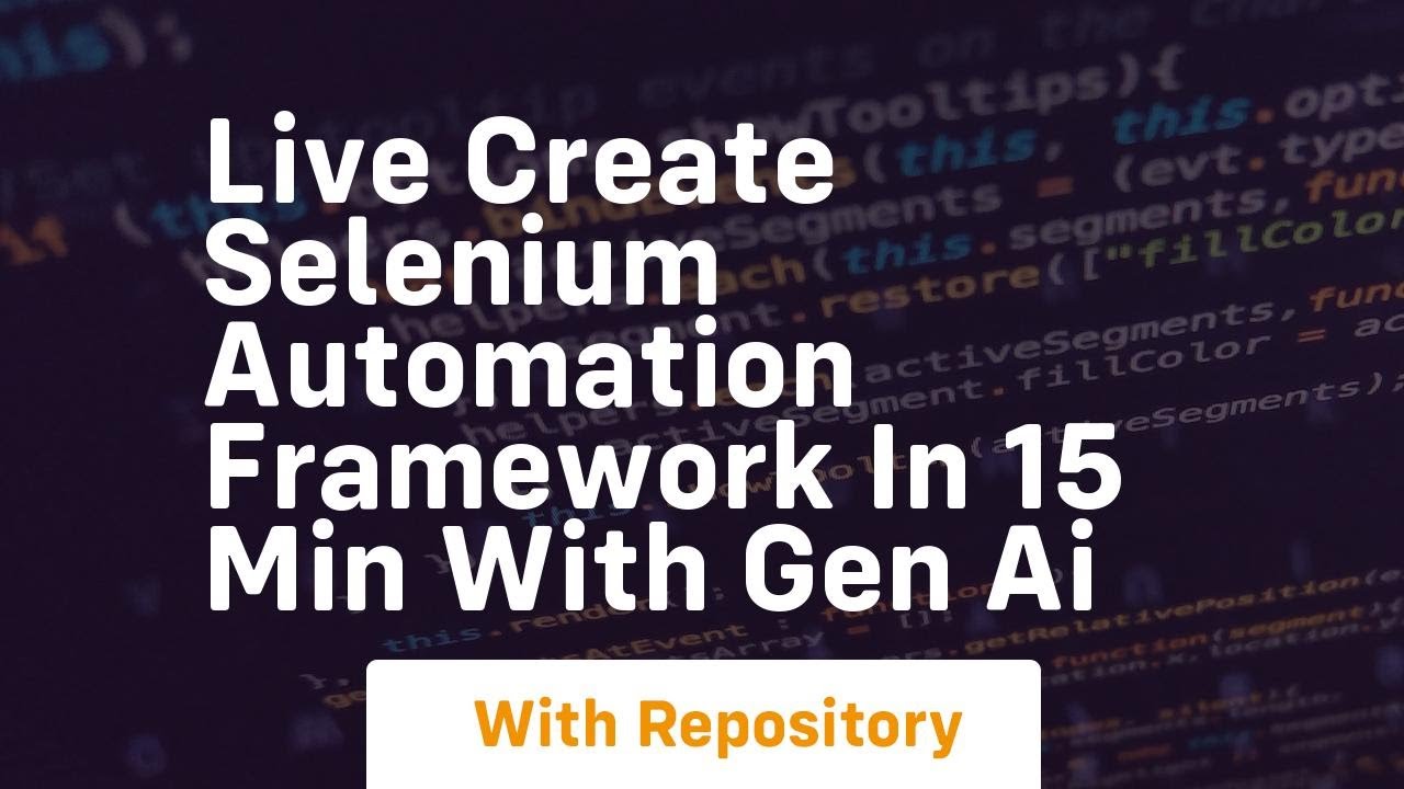 live create selenium automation framework in 15 min with gen ai