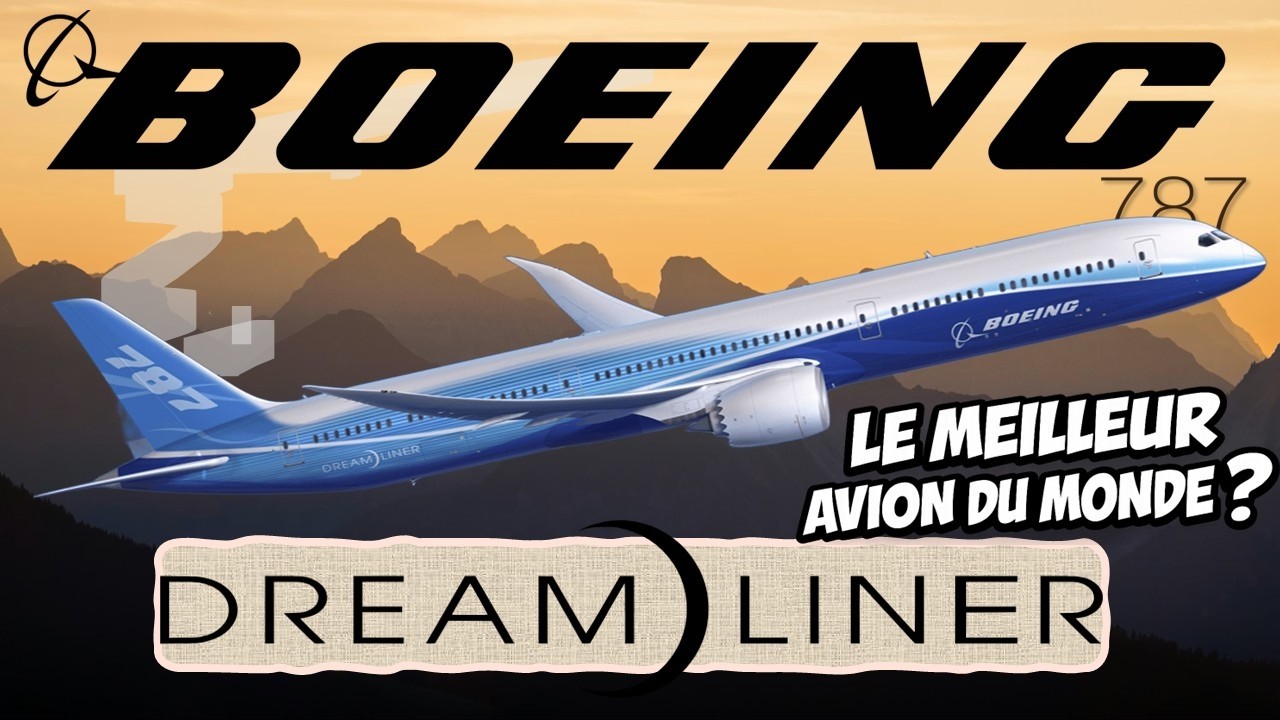 La fabuleuse histoire du BOEING 787 Dreamliner