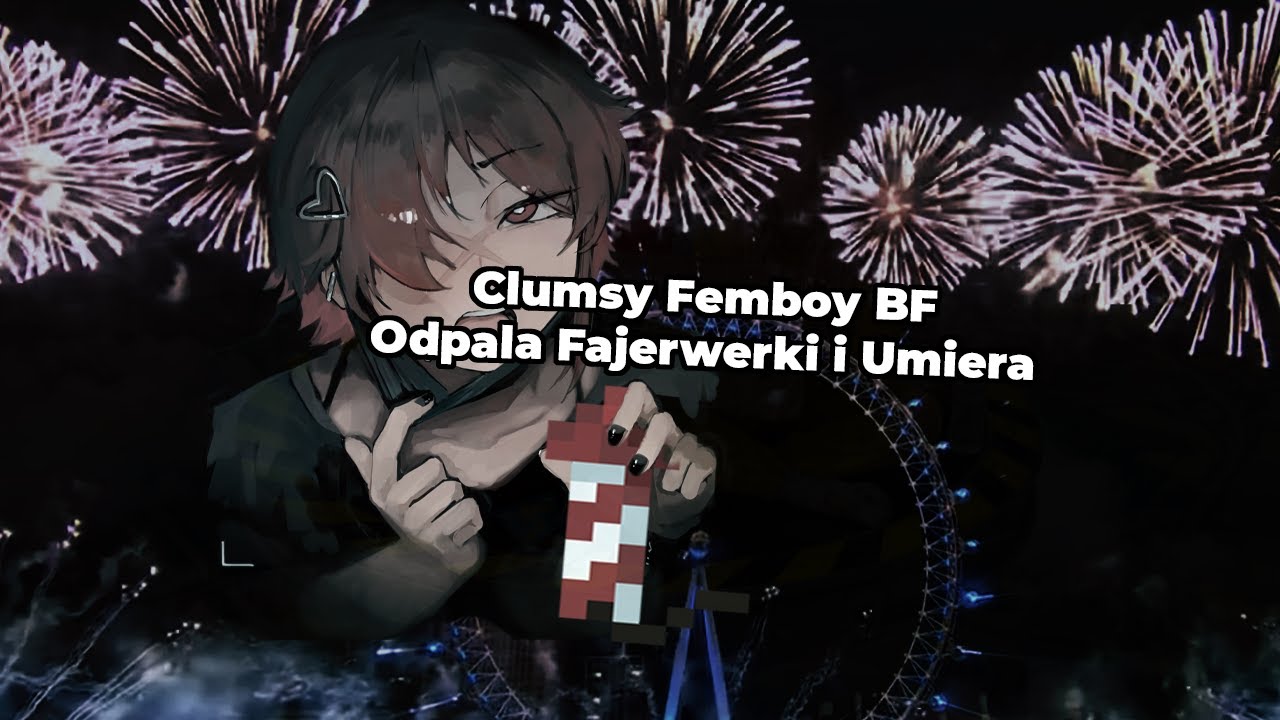 [ASMR] Clumsy Femboy BF Odpala Fajerwerki i Umiera