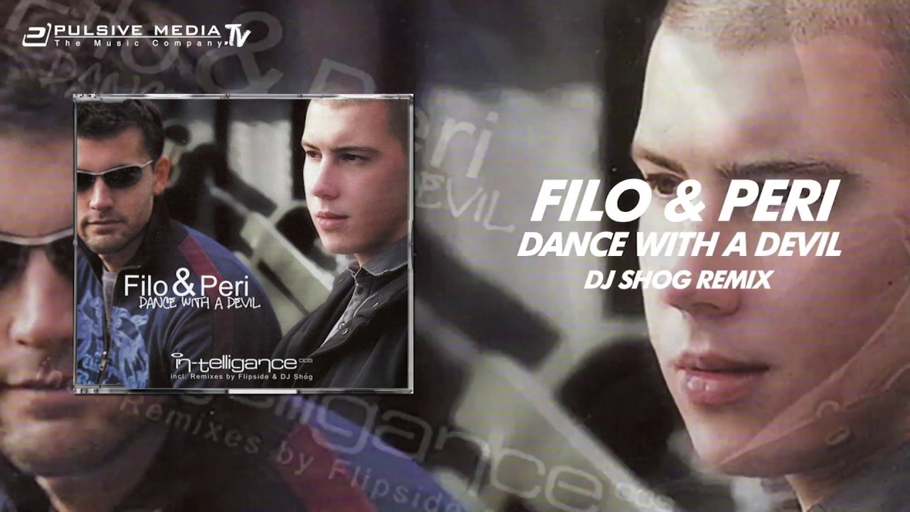 Filo & Peri - Dance With A Devil (DJ Shog Remix)  (In-Telligance Classic)