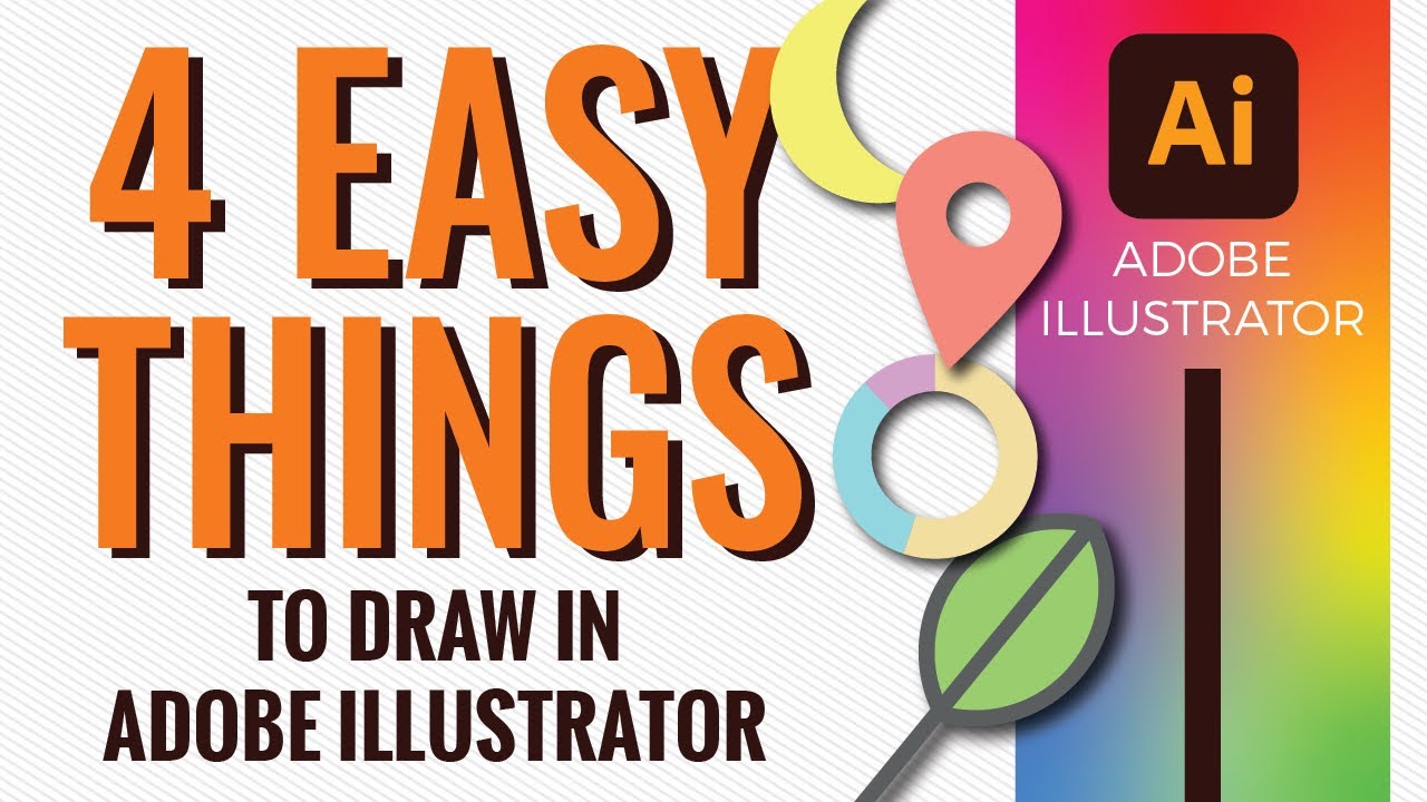 4 Easy Things to Draw in Adobe Illustrator