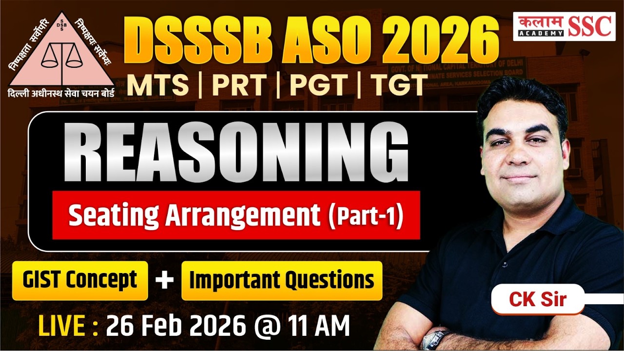 DSSSB 2026 ASO/MTS/ PRT/ PGT/TGT Reasoning - Seating  Arrangement Important Questions | CK Sir