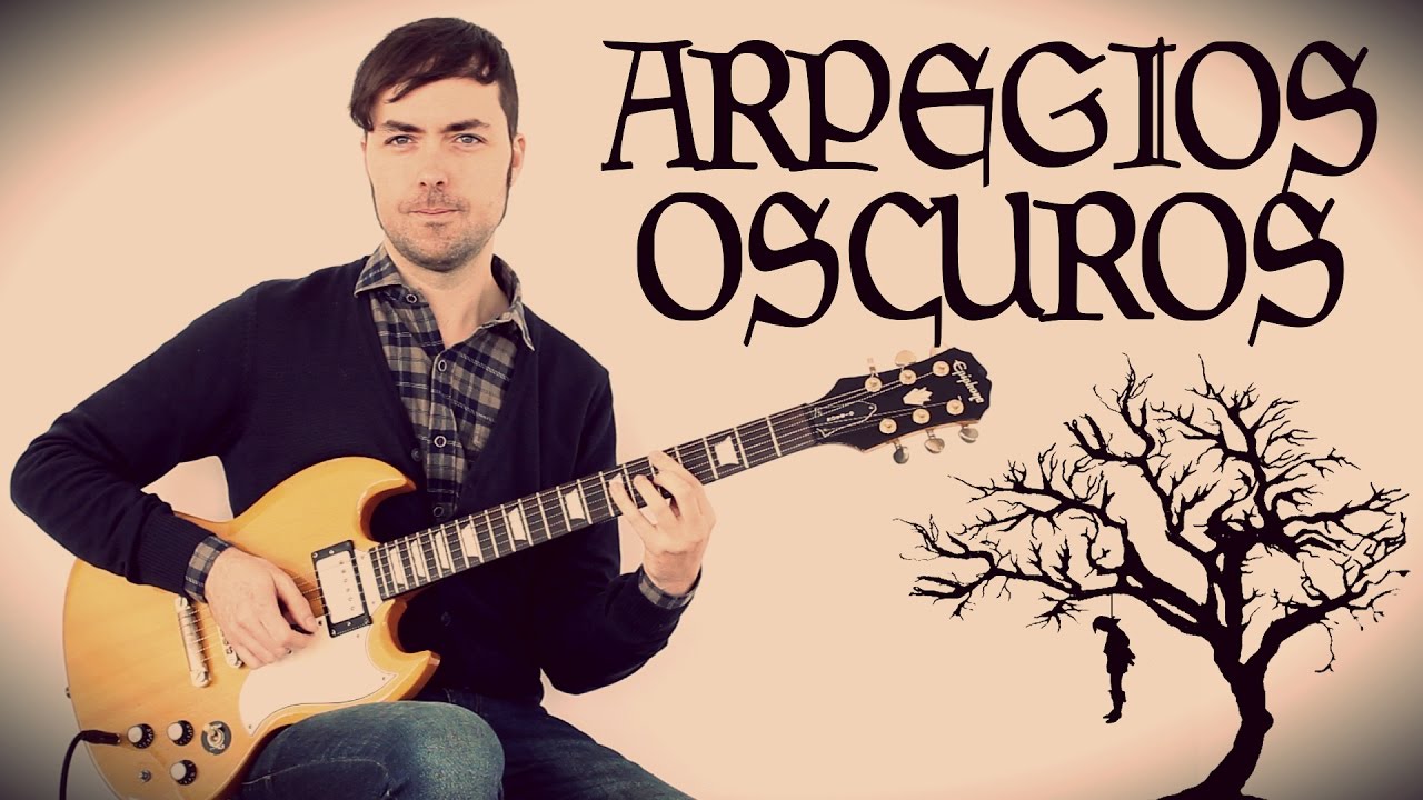 Arpegios Oscuros - Acordes Siniestros - Guitarra
