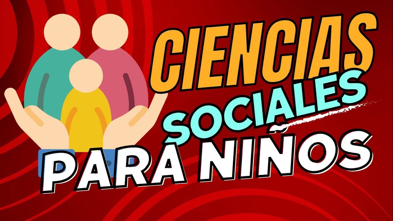 &iquest;Qu&eacute; son las ciencias sociales? V&iacute;deo para ni&ntilde;os