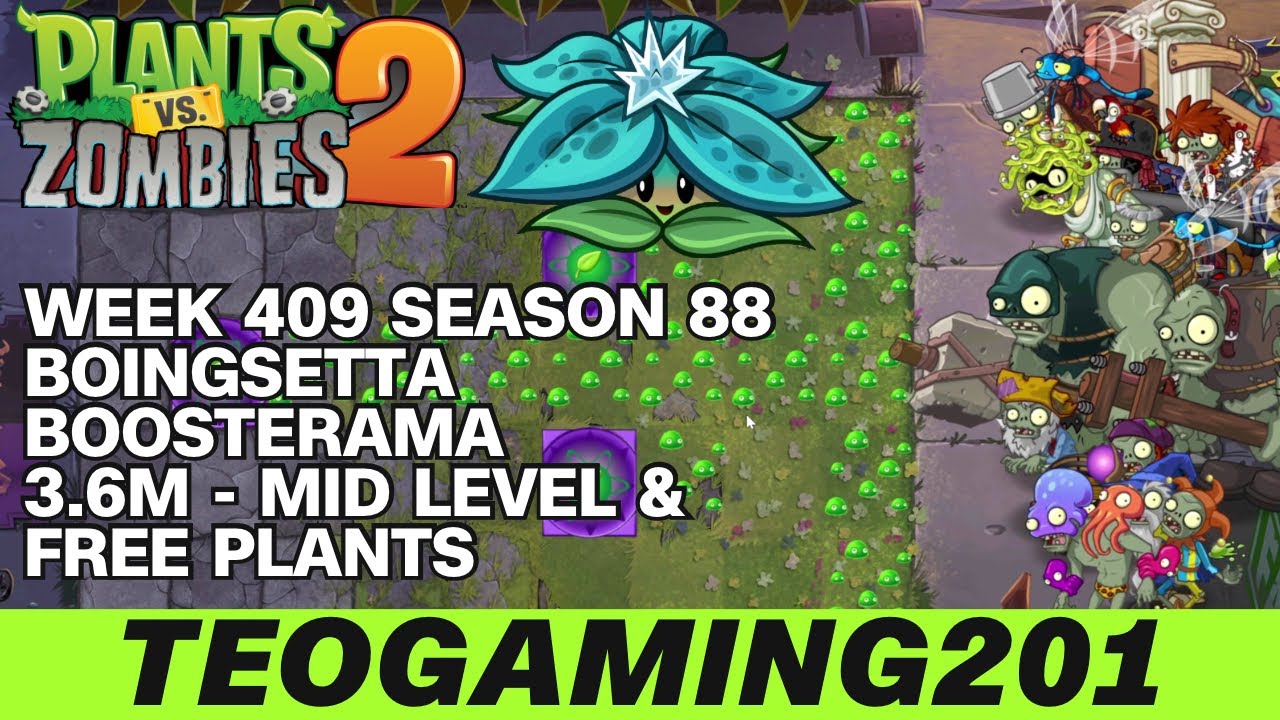 3.6M | Week 409 Boingsetta Boosterama | PvZ 2 | Arena | Season 88 (MID LEVEL)