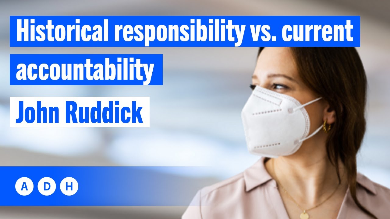 Historical Responsibility vs. Current Accountability: John Ruddick | Spectator TV