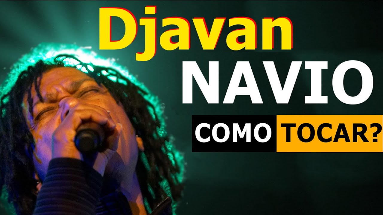 Djavan - Navio - Como Tocar?