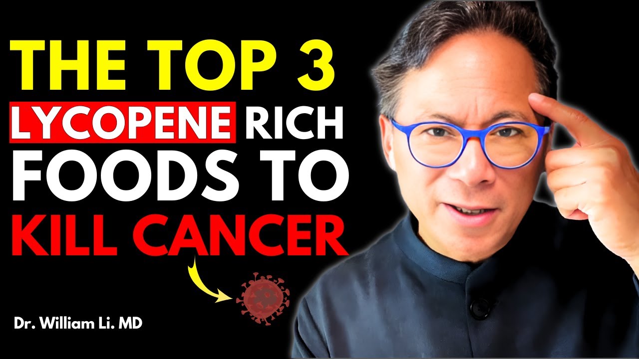 Top 3“Lycopene "Rich FOODS To Kill CANCER | Dr. William li