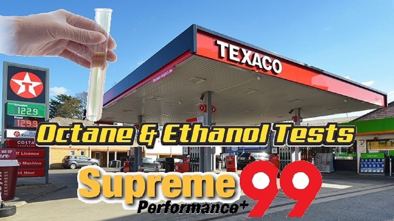 Testing The Octane And Ethanol Of TEXACO Supreme Performance Plus 99 And Supreme 97 Super Unleaded