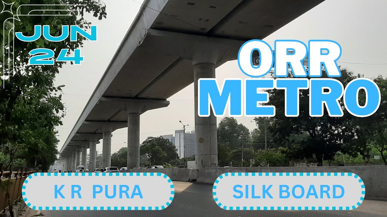 Blue line | ORR METRO | K R Puram to Silkboard JUN 2024 Updates #bmrcl #bangaloremetro