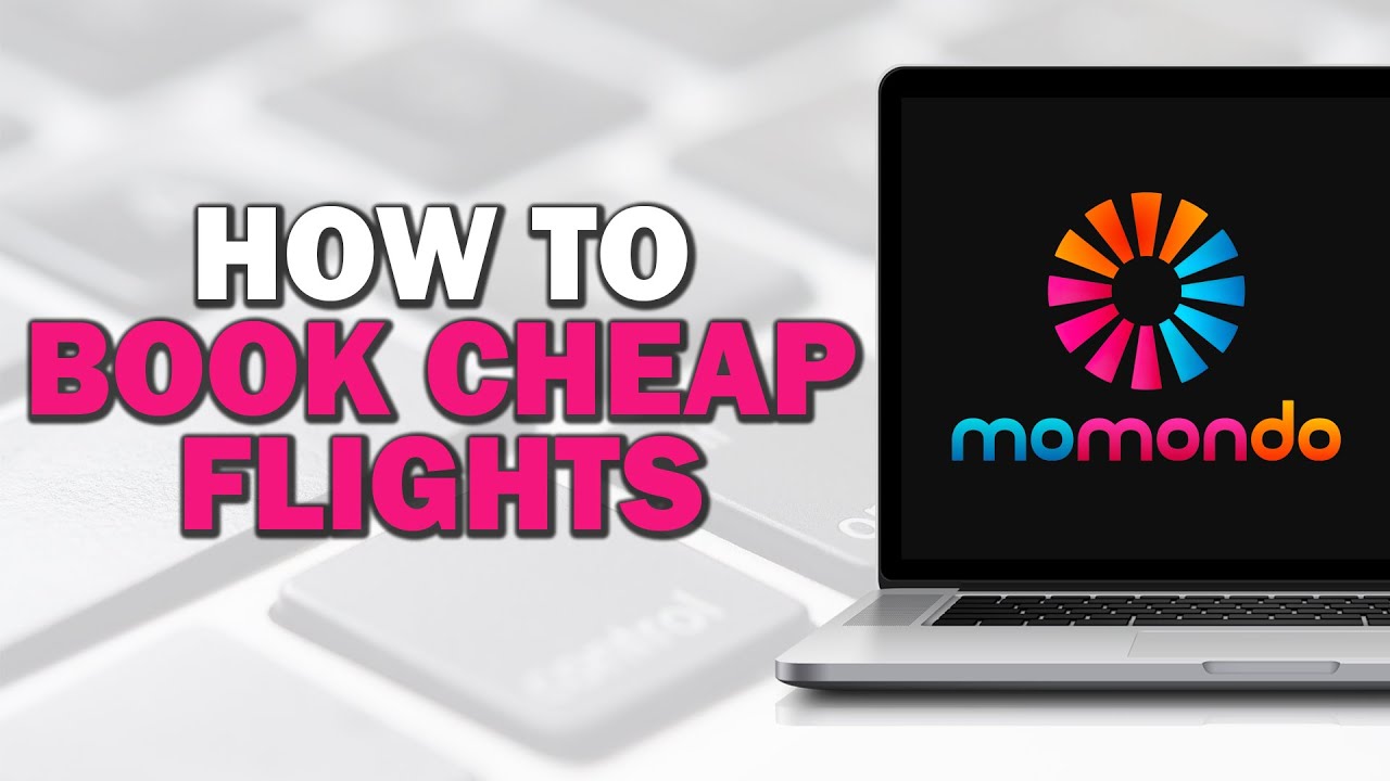 How To Book Cheap Flights In Momondo (Easiest Way)​​​​​​​