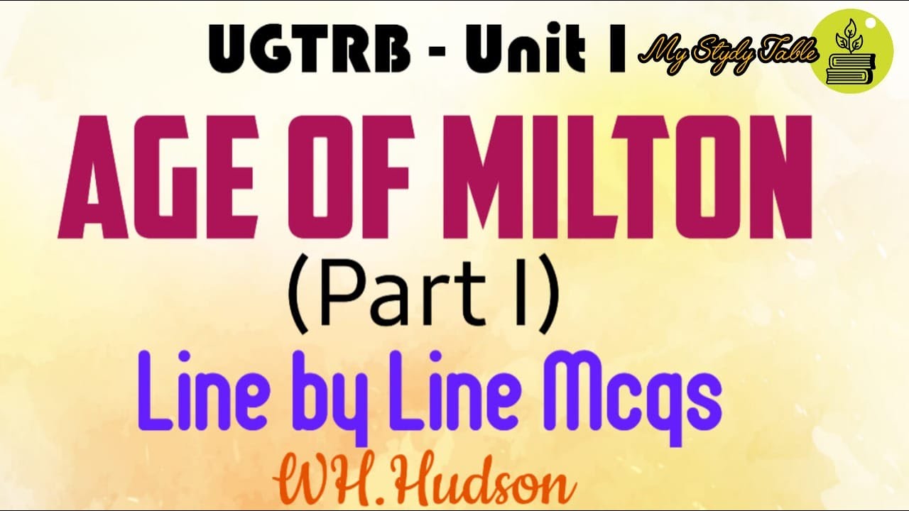Ugtrb English/unit 1/Age of Milton/part 1/ W. H. Hudson/line by line mcqs