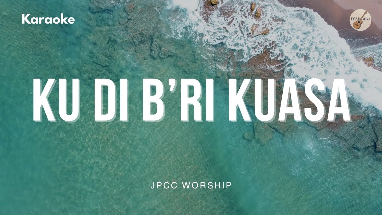 Ku Di B'ri Kuasa - Akustik Karaoke - No Vocal (Key G)