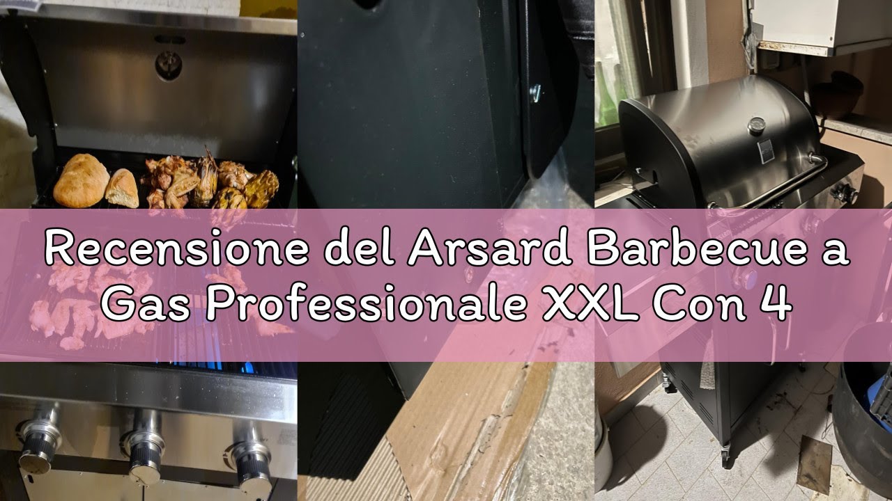 Recensione del Arsard Barbecue a Gas Professionale XXL Con 4 Fuochi Multifunzione Da 13 KW, Completo
