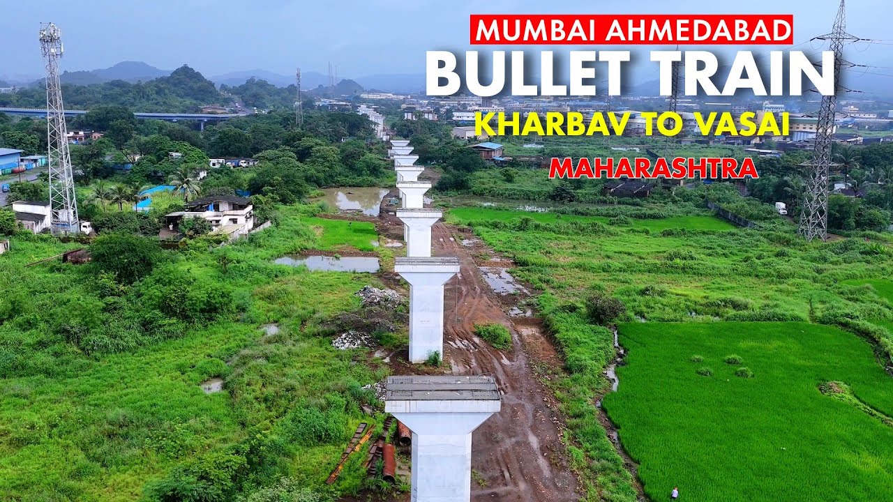 Mumbai Ahmedabad Bullet Train Update | Vasai To Kharbav #4k 