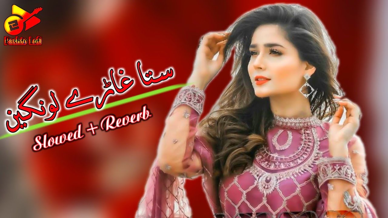 Sta Ghari Lawangen ✅ { Slowed + Reverb } Pashto New Song 2022 &hearts; Best Song 2022