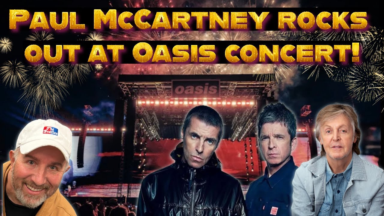 Paul McCartney and Oasis are good friends!