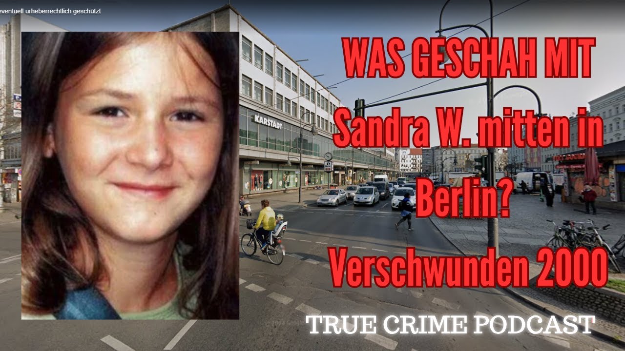 Was geschah mit Sandra W. im November 2000 mitten in Berlin? True Crime Podcast