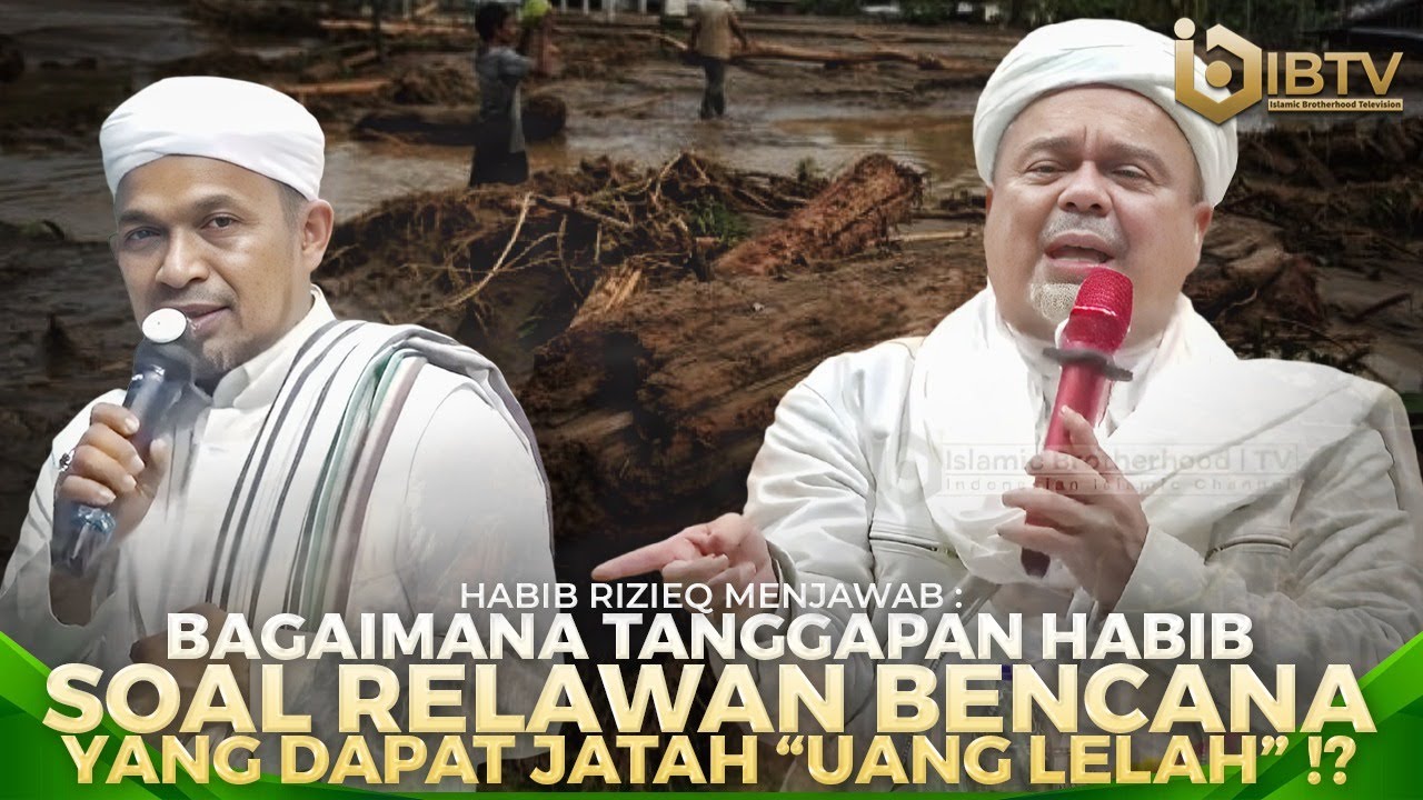HABIB RIZIEQ SYIHAB : RELAWAN BENCANA KOK DAPAT JATAH 