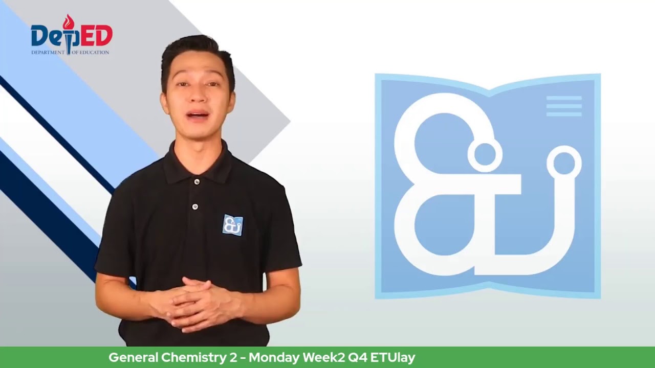 General Chemistry 2  - Monday Week2 Q4 ETUlay