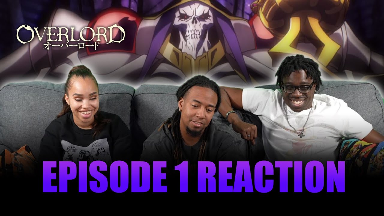 End and Beginning | Overlord Ep 1 Reaction