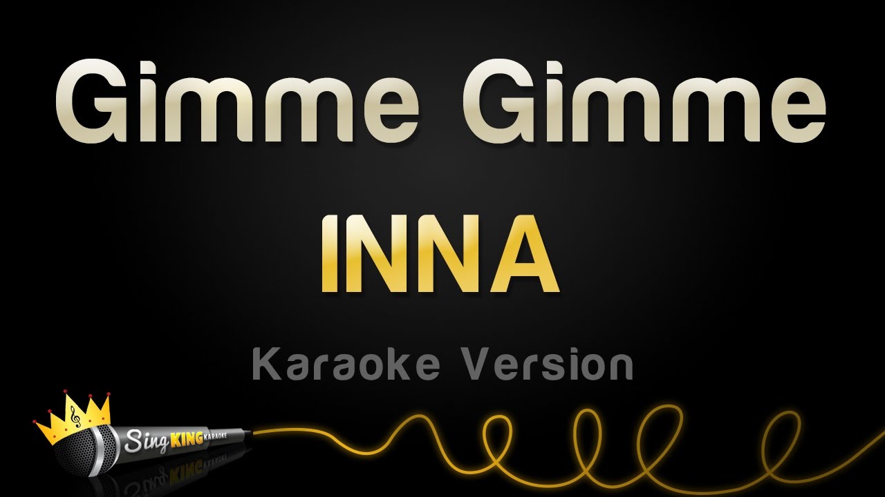 INNA - Gimme Gimme (Karaoke Version)