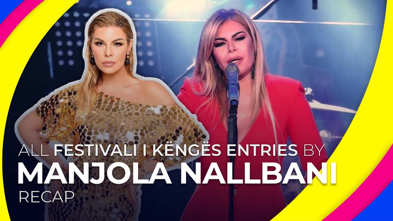 All Festivali i Këngës entries by MANJOLA NALLBANI | RECAP