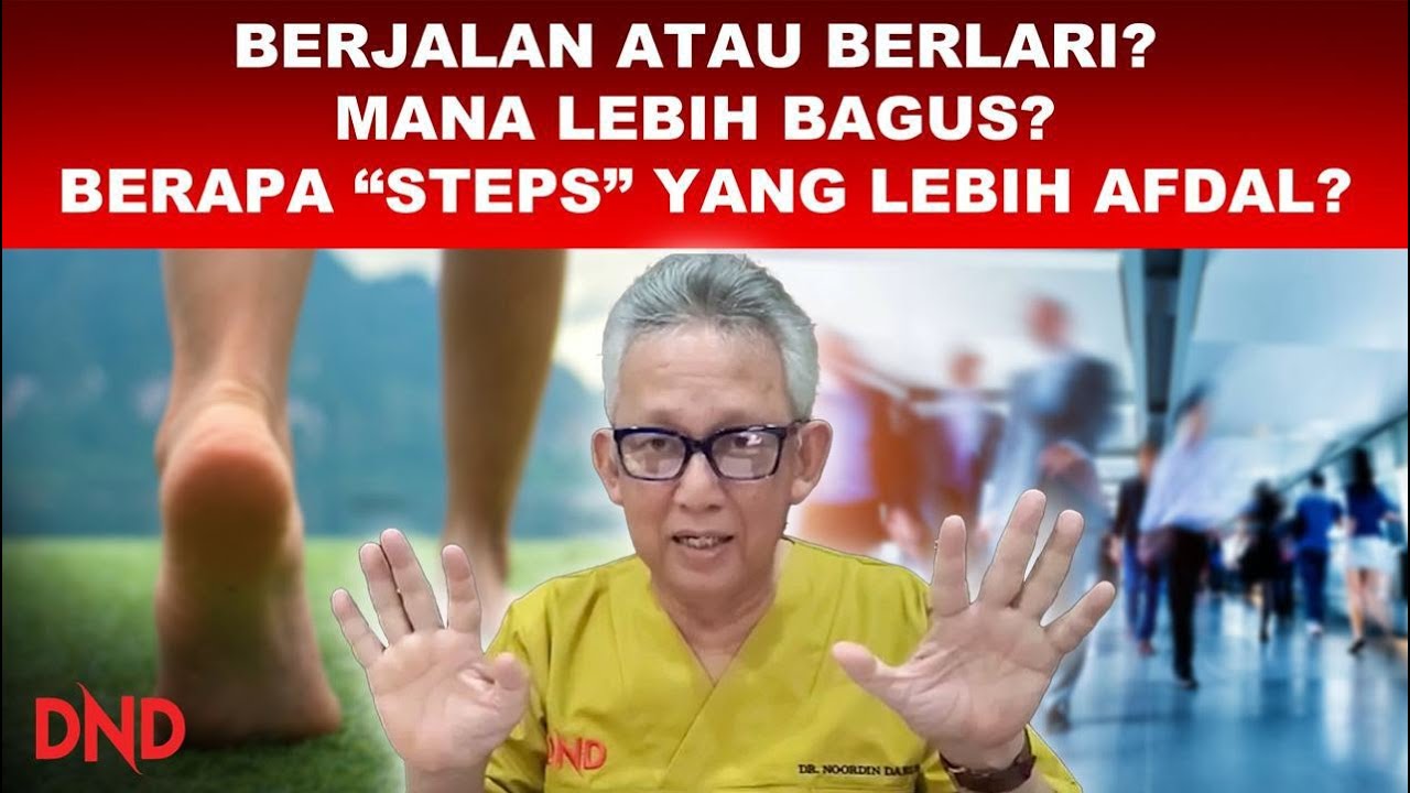 BERJALAN ATAU BERLARI? MANA LEBIH BAGUS? BERAPA “STEPS” YANG LEBIH AFDAL?