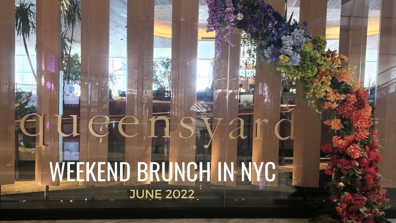 Weekend Brunch at Queensyard in NYC (June 2022)