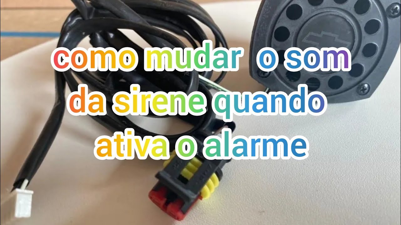 como mudar o som da sirene quando ativar o alarme
