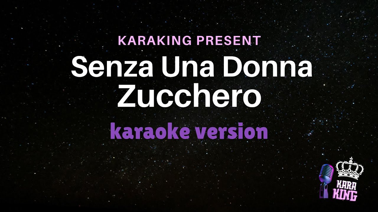 Senza Una Donna - Zucchero - Karaoke Version from karaking Karaoke