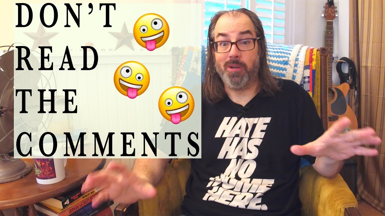 Don't Read The Comments