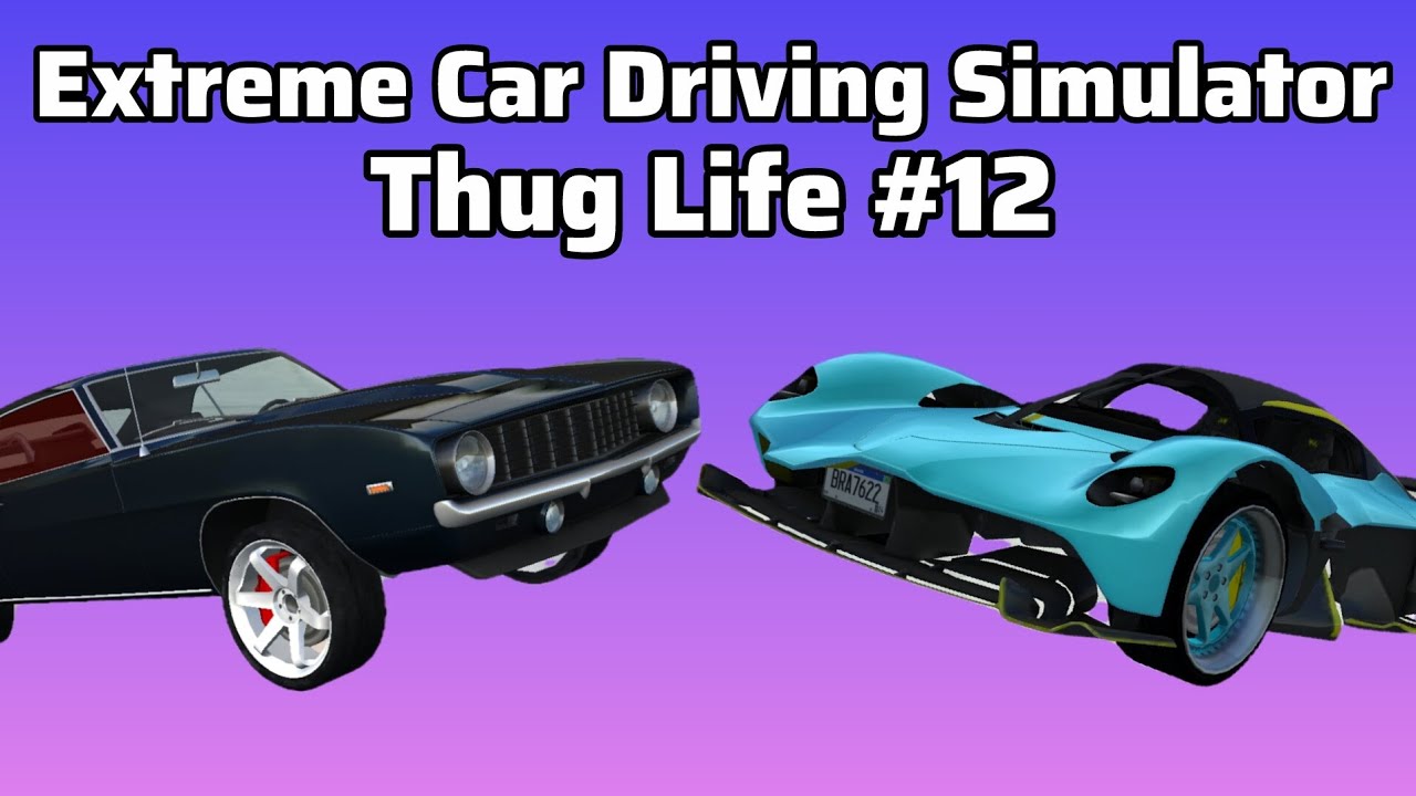 Extreme Car Driving Simulator THUG LIFE Compilation #12 (Best Moments)