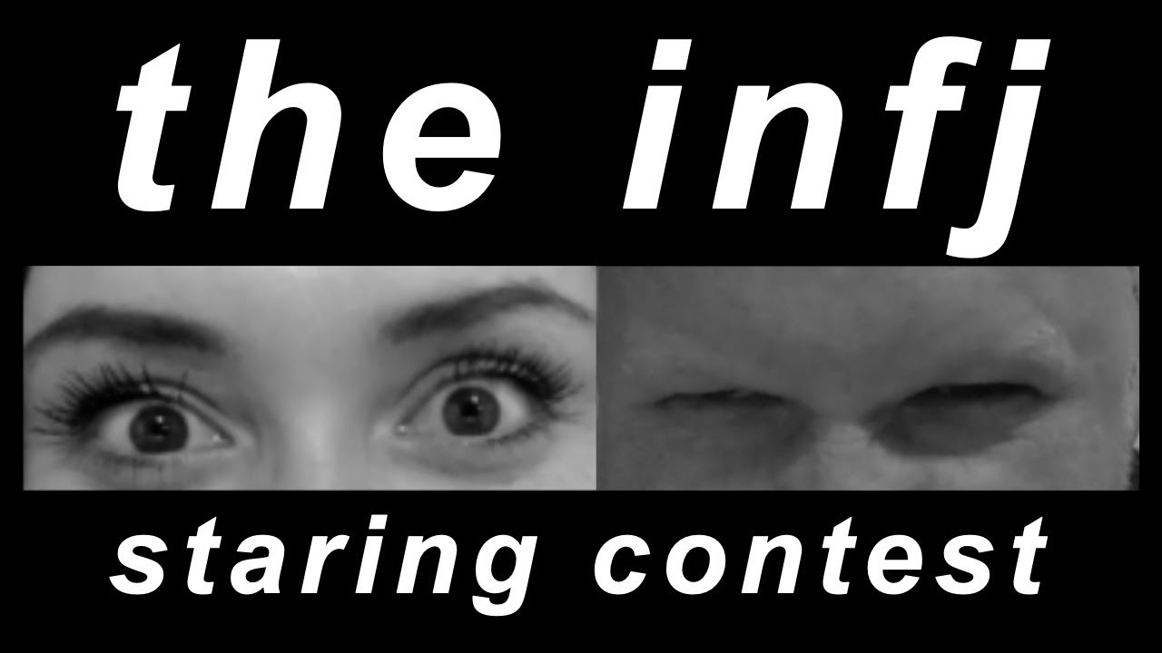 The INFJ Staring Contest | 16 personality types